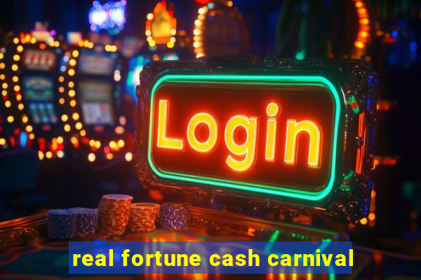 real fortune cash carnival